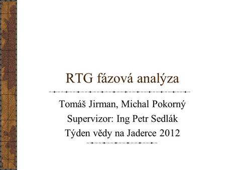 RTG fázová analýza Tomáš Jirman, Michal Pokorný