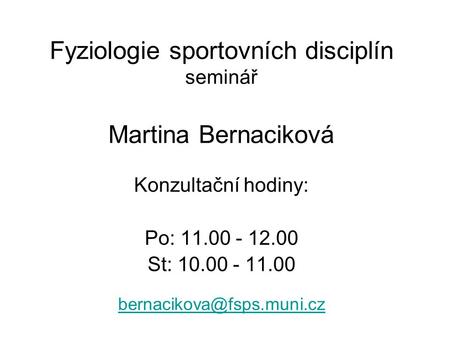 Fyziologie sportovních disciplín seminář Martina Bernaciková