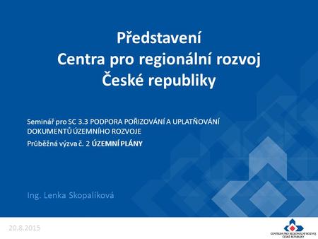 Představení Centra pro regionální rozvoj České republiky