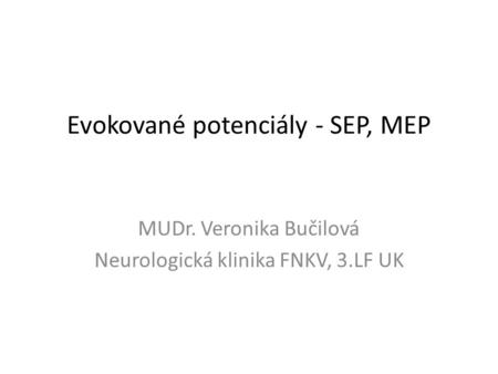 Evokované potenciály - SEP, MEP