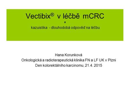 Vectibix® v léčbě mCRC a kazuistika - dlouhodobá odpověď na léčbu