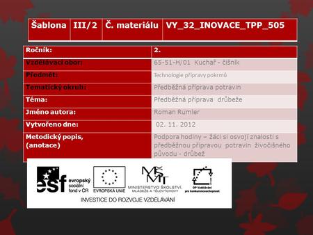 Šablona III/2 Č. materiálu VY_32_INOVACE_TPP_505 Ročník: 2.