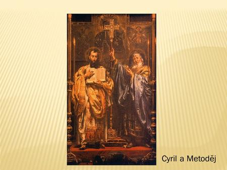 Cyril a Metoděj.