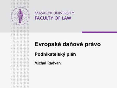 Evropské daňové právo Podnikatelský plán Michal Radvan