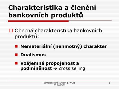 Charakteristika a členění bankovních produktů
