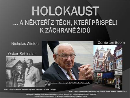HOLOKAUST … a někteří z těch, kteří přispěli k záchraně Židů