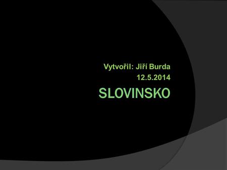 Vytvořil: Jiří Burda 12.5.2014. Státní symbolyAD VlajkaZnak.