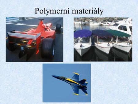 Polymerní materiály.