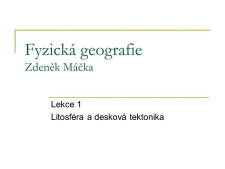 Fyzická geografie Zdeněk Máčka