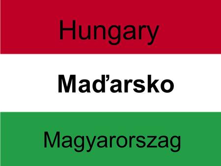 Hungary Maďarsko Magyarorszag.