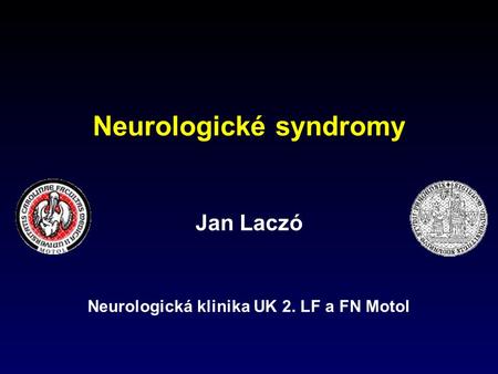 Jan Laczó Neurologická klinika UK 2. LF a FN Motol