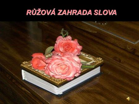 RŮŽOVÁ ZAHRADA SLOVA.