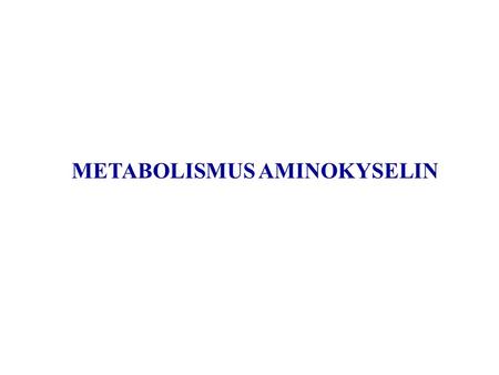 METABOLISMUS AMINOKYSELIN