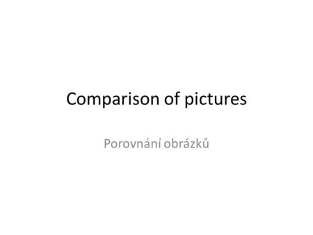 Comparison of pictures