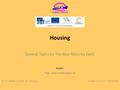 Projekt: CZ.1.07/1.5.00/34.0859 Autor: Housing General Topics for The New Maturita Exam VY_32_INOVACE_43-03_VP_Housing Mgr. Veronika Richterová.