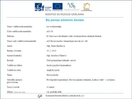 EU peníze středním školám Název vzdělávacího materiálu: Love relationship Číslo vzdělávacího materiálu: AJ2-18 Šablona: II/2 Inovace a zkvalitnění výuky.