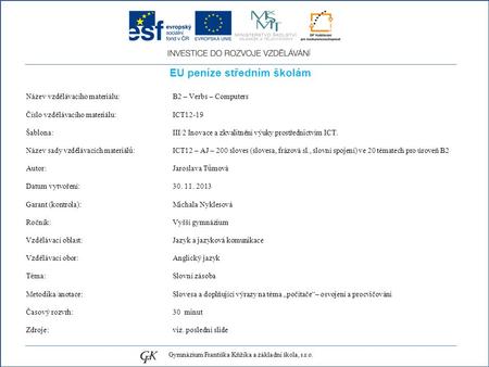EU peníze středním školám Název vzdělávacího materiálu: B2 – Verbs – Computers Číslo vzdělávacího materiálu: ICT12-19 Šablona: III/2 Inovace a zkvalitnění.