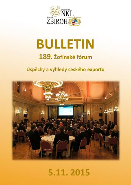 BULLETIN 189. Žofínské fórum Úspěchy a výhledy českého exportu 5.11. 2015.