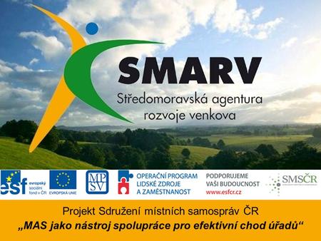 Projekt Sdružení místních samospráv ČR „MAS jako nástroj spolupráce pro efektivní chod úřadů“