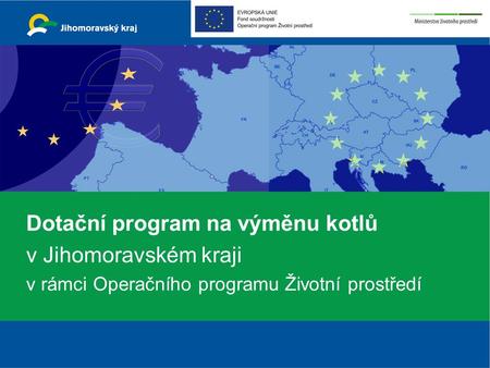 Dotační program na výměnu kotlů v Jihomoravském kraji v rámci Operačního programu Životní prostředí.
