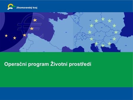 Operační program Životní prostředí. Finanční rámec OPŽP 2,6 mld. €