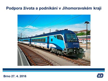 Podpora života a podnikání v Jihomoravském kraji Brno 27. 4. 2016.