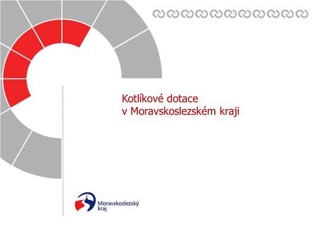 Datum: Zpracoval(a): 17. 6. 2015 Kotlíkové dotace v Moravskoslezském kraji.