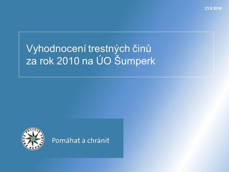 23.9.2016 Vyhodnocení trestných činů za rok 2010 na ÚO Šumperk.