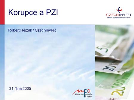 Korupce a PZI Robert Hejzák / CzechInvest 31.října 2005.