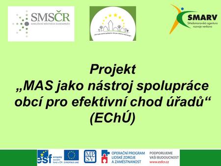 Projekt „MAS jako nástroj spolupráce obcí pro efektivní chod úřadů“ (EChÚ)