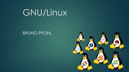 GNU/Linux BRUNO PFOHL. Co je to Linux ?  Operační systém založený na Linuxovém jádru  Vychází z myšlenek unixového jádra a proto se občas můžete setkat.