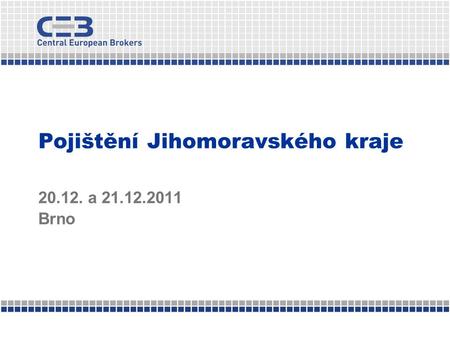 Pojištění Jihomoravského kraje 20.12. a 21.12.2011 Brno.