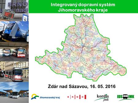 Integrovaný dopravní systém Jihomoravského kraje Ždár nad Sázavou, 16. 05. 2016.