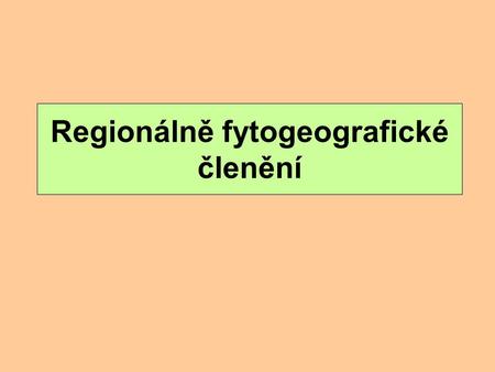 Regionálně fytogeografické členění