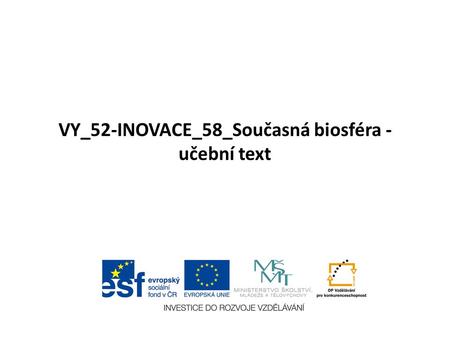 VY_52-INOVACE_58_Současná biosféra - učební text.