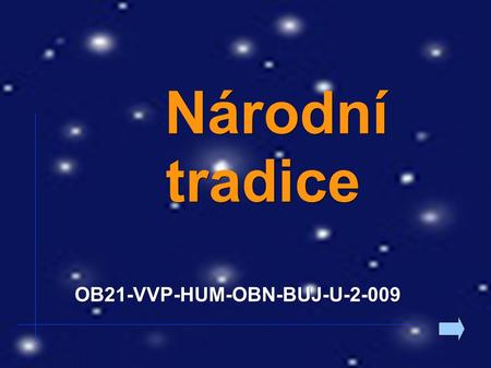 Národní tradice Národní tradiceOB21-VVP-HUM-OBN-BUJ-U-2-009.