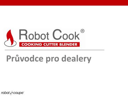 Průvodce pro dealery. Proč Robot Cook? Gastronomický trend tohoto typu stroje PŘÍBĚH.