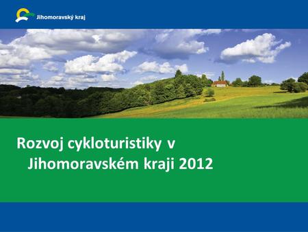 Rozvoj cykloturistiky v Jihomoravském kraji 2012.