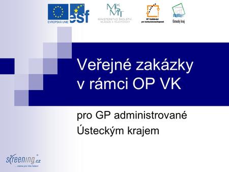 Veřejné zakázky v rámci OP VK pro GP administrované Ústeckým krajem.