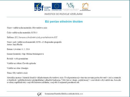 EU peníze středním školám Název vzdělávacího materiálu: Obyvatelstvo Asie Číslo vzdělávacího materiálu: ICT8-3 Šablona: III/2 Inovace a zkvalitnění výuky.