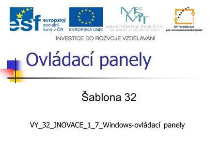 Ovládací panely Šablona 32 VY_32_INOVACE_1_7_Windows-ovládací panely.