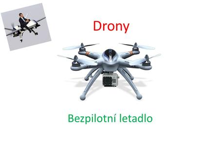 Drony Bezpilotní letadlo.