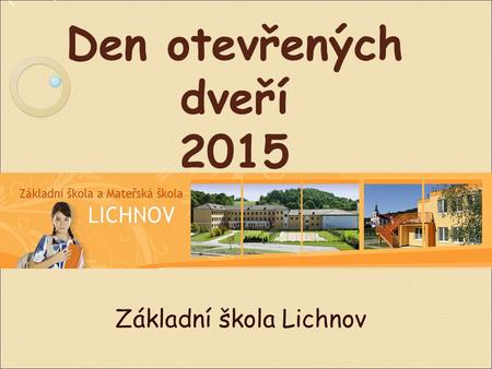 Základní škola Lichnov Den otevřených dveří 2015.