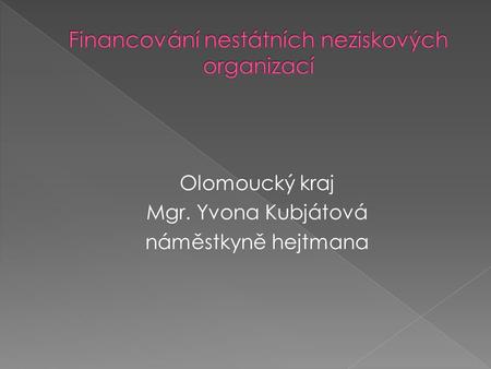 Olomoucký kraj Mgr. Yvona Kubjátová náměstkyně hejtmana.