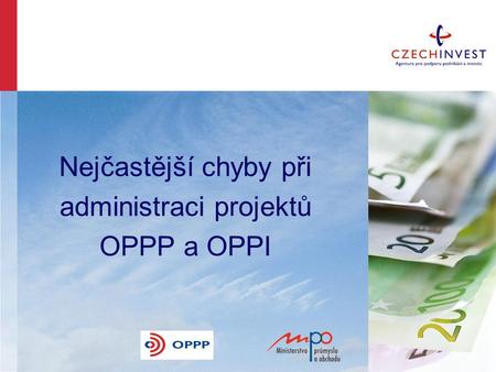 Nejčastější chyby při administraci projektů OPPP a OPPI.