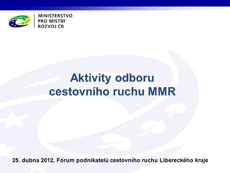 Aktivity odboru cestovního ruchu MMR 25. dubna 2012, Fórum podnikatelů cestovního ruchu Libereckého kraje.