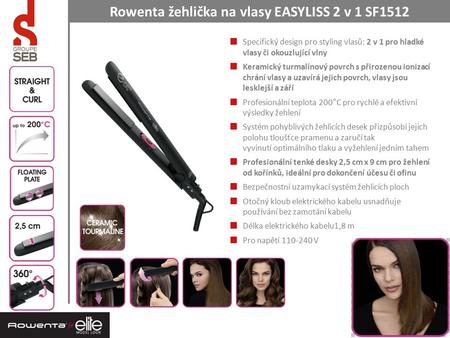 1 Rowenta žehlička na vlasy EASYLISS 2 v 1 SF1512 Specifický design pro styling vlasů: 2 v 1 pro hladké vlasy či okouzlující vlny Keramický turmalínový.