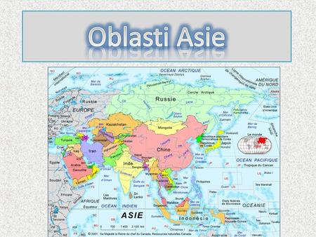 severní Asie východní Asie jihovýchodní Asie jižní Asie jihozápadní Asie Kavkaz centrální Asie.