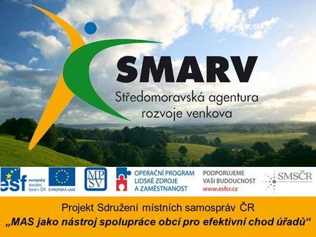 Projekt Sdružení místních samospráv ČR „MAS jako nástroj spolupráce obcí pro efektivní chod úřadů“