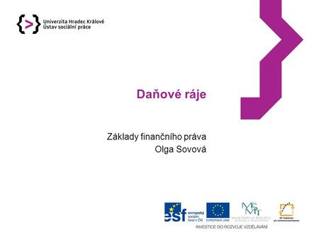 Daňové ráje Základy finančního práva Olga Sovová.